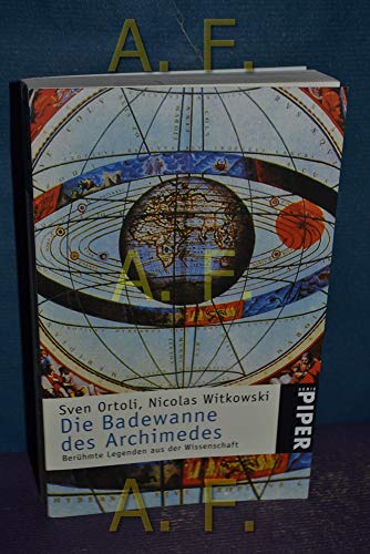 9783492227452: Die Badewanne des Archimedes. Berhmte Legenden aus der Wissenschaft.