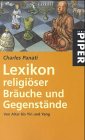 POPULÄRES LEXIKON DER RELIGIÖSEN GEGENSTÄNDE UND GEBRÄUCHE. von Altar bis Yin und Yang - Panati, Charles