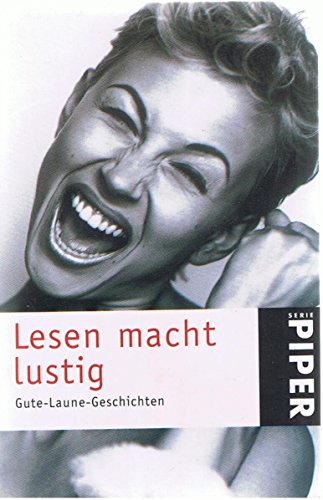 Lesen macht lustig : Gute-Laune-Geschichten. Piper ; 2809