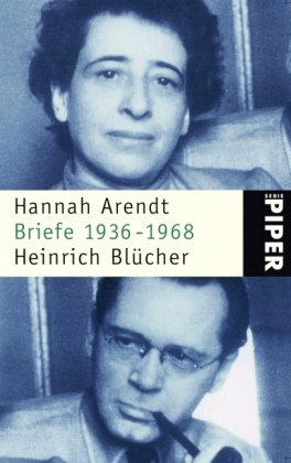 Briefe 1936 - 1968. Heinrich Blücher. Hrsg. und mit einer Einf. von Lotte Köhler / Piper ; 2835 - Arendt, Hannah