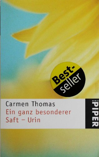 Ein ganz besonderer Saft - Urin. Mit Beiträgen von Robert A. Esser und Hans Schadewaldt. Mit zahlreichen Abbildungen. - Thomas, Carmen