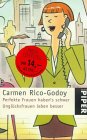 Perfekte Frauen haben's schwer - Rico-Godoy, Carmen und Carmen Rico- Godoy