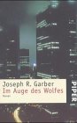 Im Auge des Wolfes - Garber Joseph, R.