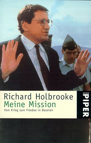 Meine Mission. Vom Krieg zum Frieden in Bosnien. - Holbrooke, Richard