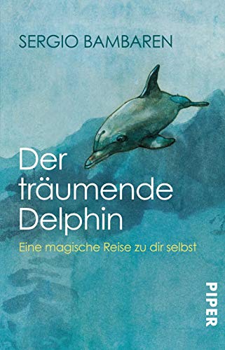 Imagen de archivo de Der träumende Delphin. Eine magische Reise zu dir selbst. a la venta por ThriftBooks-Atlanta