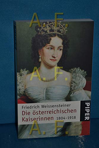 Beispielbild fr Die sterreichischen Kaiserinnen 1804-1918 zum Verkauf von medimops