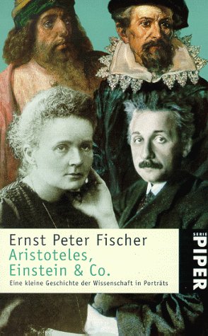 Aristoteles, Einstein & Co. - Fischer Ernst, P.