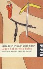 Lügen haben viele Beine - Müller-Luckmann, Elisabeth und Elisabeth Müller- Luckmann