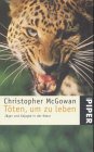 Stock image for T ten, um zu leben. Jäger und Gejagte in der Natur. von McGowan, Christopher for sale by Nietzsche-Buchhandlung OHG