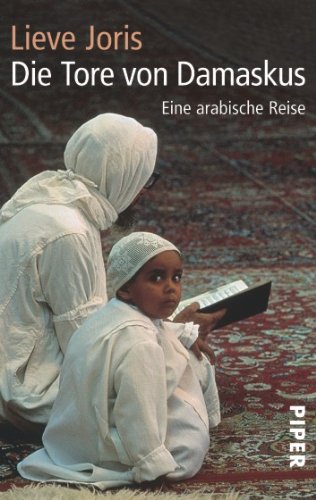 Die Tore von Damaskus: Eine arabische Reise - Joris, Lieve