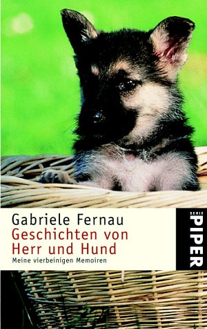 Geschichten von Herr und Hund: Meine vierbeinigen Memoiren - Fernau, Gabriele