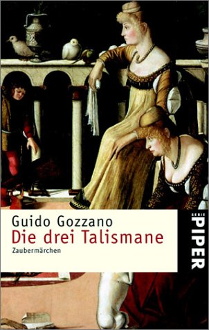 Die drei Talismane. ZaubermÃ¤rchen. (9783492231640) by Gozzano, Guido; Virus, Jutta.