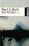 Die Mutter. Roman. (9783492231749) by Buck, Pearl S.