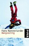 Bergsüchtig: Klettern und Abfahren in der Todeszone - Kammerlander, Hans