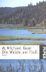 Die Weide am FluÃŸ. (9783492232548) by Gear, W. Michael