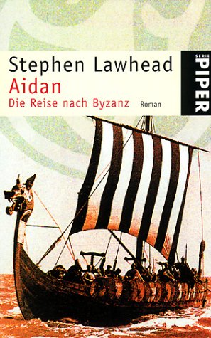 Aidan. Die Reise nach Byzanz. (9783492232661) by Lawhead, Stephen