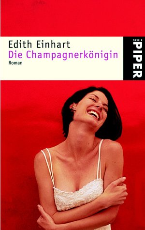 9783492233026: Die Champagnerknigin. [Jun 01, 2001] Einhart, Edith