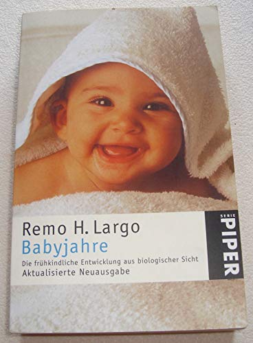 Stock image for Babyjahre. Die fr?hkindliche Entwicklung aus biologischer Sicht. for sale by SecondSale