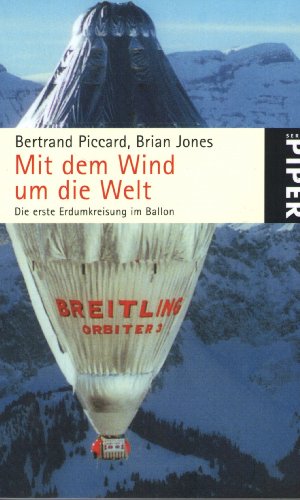 Mit dem Wind um die Welt: Die erste Erdumkreisung im Ballon. Ungekürzte Taschenbuchausgabe. Mit 6...