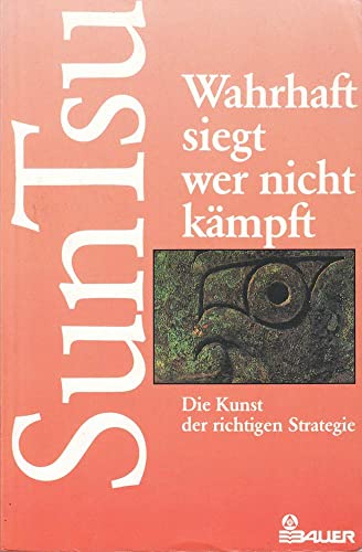 Stock image for Wahrhaft siegt, wer nicht kmpft: Die Kunst des Krieges for sale by medimops