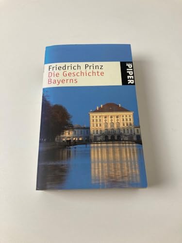 Die Geschichte Bayerns - Prinz, Friedrich