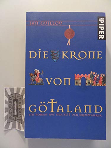 Die Krone von Götaland. Ein Roman aus der Zeit der Kreuzfahrer.