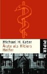 Ärzte als Hitlers Helfer