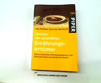 Stock image for Lexikon der populären Ernährungsirrtümer: Mi verständnisse, Fehlinterpretationen und Halbwahrheiten von Alkohol bis Zucker Taschenbuch  " 2002 von Udo Pollmer (Autor),? Susanne Warmuth (Autor) for sale by Nietzsche-Buchhandlung OHG