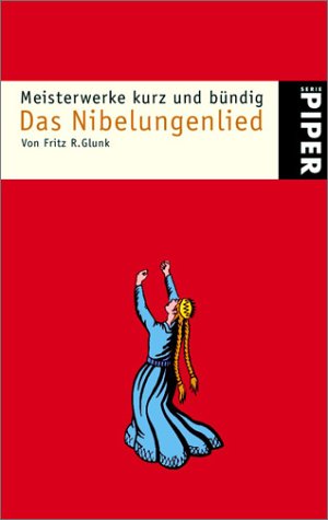 Beispielbild fr Das Nibelungenlied: Meisterwerke kurz und bündig (Taschenbuch) von Olaf Benzinger (Herausgeber), Fritz R. Glunk (Autor) zum Verkauf von Nietzsche-Buchhandlung OHG