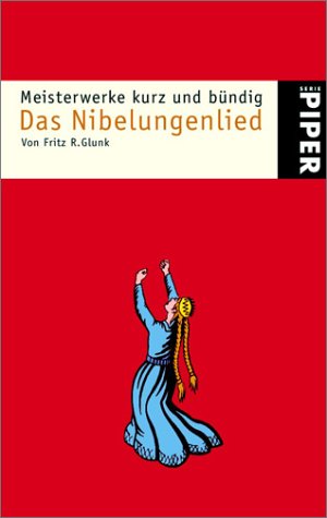 Stock image for Das Nibelungenlied: Meisterwerke kurz und bündig (Taschenbuch) von Olaf Benzinger (Herausgeber), Fritz R. Glunk (Autor) for sale by Nietzsche-Buchhandlung OHG