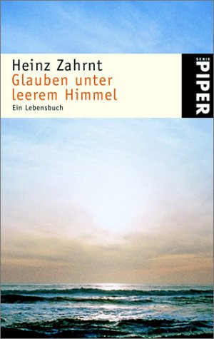 Stock image for Glauben unter leerem Himmel: Ein Lebensbuch for sale by ABC Versand e.K.
