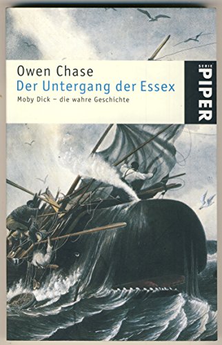 Der Untergang der Essex. Moby Dick - die wahre Geschichte. (9783492235143) by Chase, Owen; Haverstick, Iola; Shepard, Betty