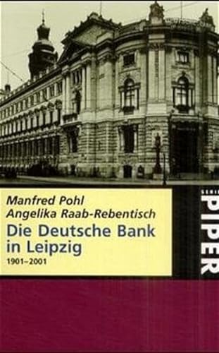 Die Deutsche Bank in Leipzig. 1901-2001. (9783492235303) by Pohl, Manfred; Raab-Rebentisch, Angelika