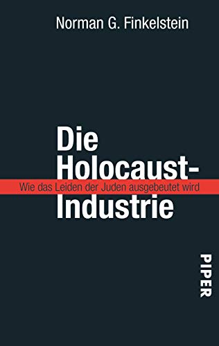 Beispielbild fr Die Holocaust-Industrie: Wie das Leiden der Juden ausgebeutet wird zum Verkauf von medimops