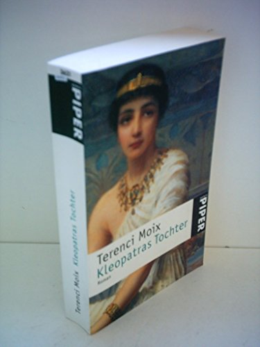 Kleopatras Tochter. Roman. Aus dem Spanischen von Elisabeth Brock. Originaltitel: El sueño de Ale...