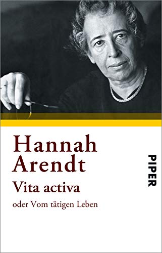 Vita activa oder Vom tÃ¤tigen Leben. (9783492236232) by Arendt, Hannah