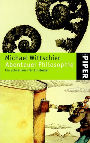 9783492236270: Abenteuer Philosophie: Ein Schnellkurs fr Einsteiger