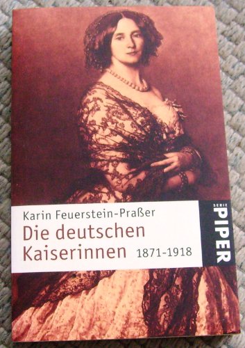 Beispielbild fr Die Deutschen Kaiserinnen 1871-1918. zum Verkauf von AwesomeBooks