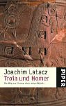 Stock image for Troia und Homer: Der Weg zur L sung eines alten Rätsels von Latacz, Joachim for sale by Nietzsche-Buchhandlung OHG