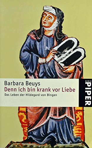 Imagen de archivo de Denn ich bin krank vor Liebe: Das Leben der Hildegard von Bingen a la venta por medimops