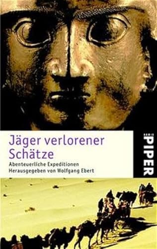 JÃ¤ger verlorener SchÃ¤tze. Abenteuerliche Expeditionen. (9783492236621) by Ebert, Wolfgang