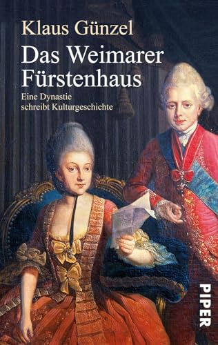 Beispielbild fr Das Weimarer Frstenhaus: Eine Dynastie schreibt Kulturgeschichte zum Verkauf von medimops
