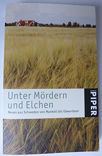 Stock image for Unter Mrdern und Elchen: Neues aus Schweden von Mankell bis Edwardson for sale by medimops