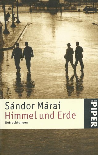 Beispielbild fr Himmel und Erde: Betrachtungen (Taschenbuch) von Sándor Márai (Autor), Ern Zeltner ( bersetzer) zum Verkauf von Nietzsche-Buchhandlung OHG