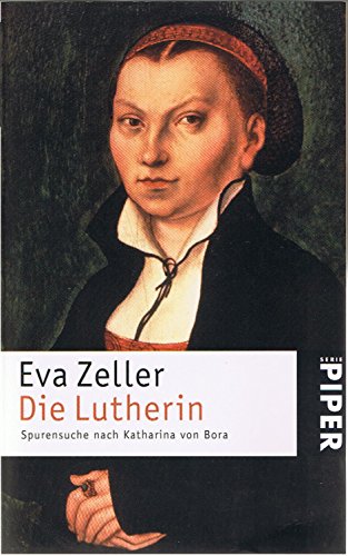 Stock image for Die Lutherin: Spurensuche nach Katharina von Bora for sale by medimops