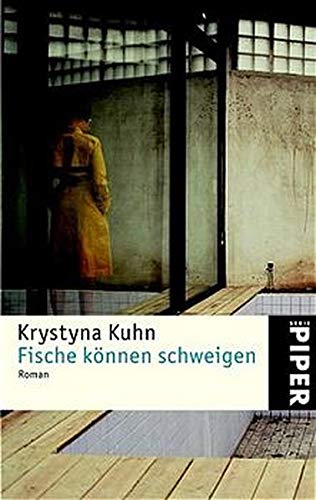 Fische kÃ¶nnen schweigen. Roman. (9783492237758) by Kuhn, Krystyna