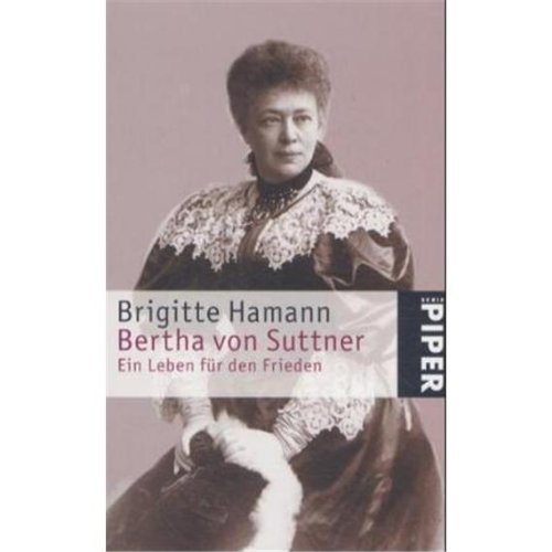Bertha von Suttner: Ein Leben für den Frieden - Hamann, Brigitte