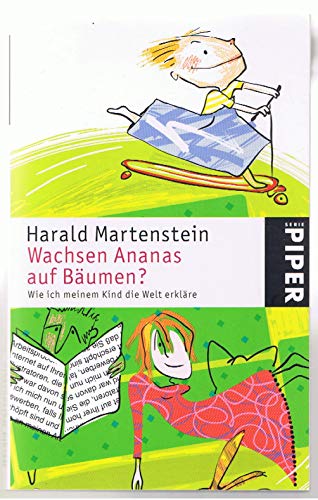 Wachsen Ananas auf Bäumen?: Wie ich meinem Kind die Welt erkläre - Martenstein, Harald