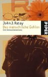 Das menschliche Gehirn: Eine Gebrauchsanweisung - Ratey, John J.