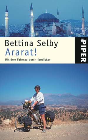 Ararat!: Mit dem Fahrrad durch Kurdistan - Selby, Bettina